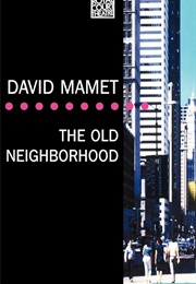 The Old Neighborhood (David Mamet)