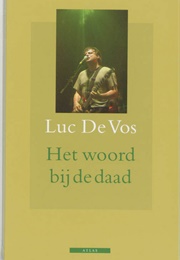 Het Woord Bij De Daad (Luc De Vos)