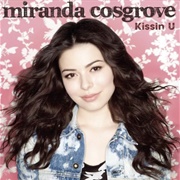 Kissin&#39; U - Miranda Cosgrove