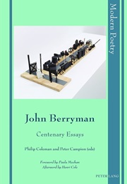 John Berryman: Centenary Essays (Edited by Philip Coleman &amp; Peter Campion)