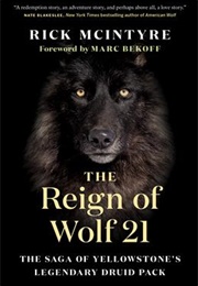 The Reign of Wolf 21 (Rick McIntyre)
