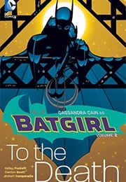 Batgirl, Vol. 2: To the Death (Kelley Puckett)