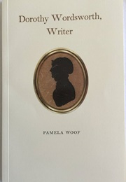 Dorothy Wordsworth: Writer (Pamela Woof)