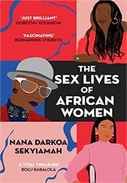 The Sex Lives of African Women (Nana Darkoa Sekyiamah)