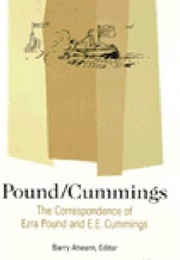 Pound/Cummings: The Correspondence of Ezra Pound &amp; E.E. Cummings (Edited by Betty Ahearn)