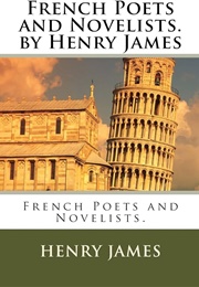 French Poets and Novelists (Henry James)