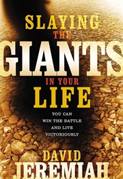 Slaying the Giants in Your Life (David Jeremiah)