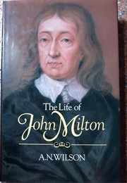 The Life of John Milton (A.N. Wilson)
