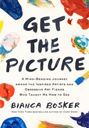 Get the Picture (Bianca Bosker)