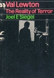 Val Lewton: The Reality of Terror (Joel E. Siegel)