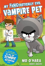 My Fangtastically Evil Vampire Pet (Mo Ohara)