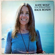 Kate Wolf &amp; the Wildwood Flower - Back Roads