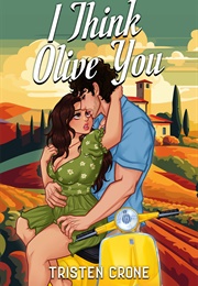 I Think Olive You (Tristen Crone)