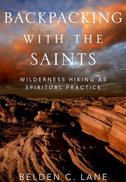 Backpacking With the Saints (Belden C. Lane)