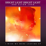 &quot;I Wish We Were Leaving (With Bright Light Bright Light)&quot; (2014)
