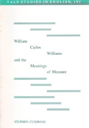 William Carlos Williams and the Meanings of Measure (Stephen Cushman)