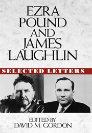 Ezra Pound and James Laughlin: Selected Letters (Edited by David M. Gordon)