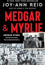 Medgar &amp; Myrlie : Medgar Evers and the Love Story That Awakened America (Joy-Ann Reid)