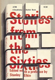 Stories From the Sixties (Edited by Stanley Elkin)