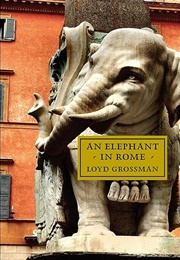 An Elephant in Rome (Loyd Grossman)