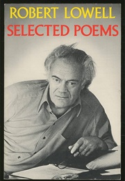 Robert Lowell: Selected Poems (1977) (Lowell)