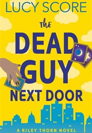 The Dead Guy Next Door (Lucy Score)