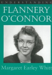 Understanding Flannery O&#39;Connor (Margaret Earley Whitt)