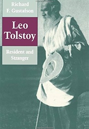 Leo Tolstoy: Resident and Stranger (Richard F. Gustafson)