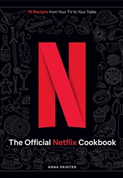 The Official Netflix Cookbook (Anna Painter)