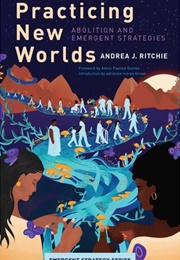 Practicing New Worlds (Andrea J. Ritchie)