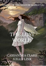 The Lost World (Cassandra Clare)