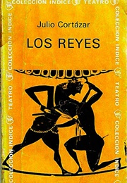 Los Reyes (Julio Cortazar)