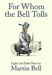For Whom the Bell Tolls: Light and Dark Verse (Martin Bell)