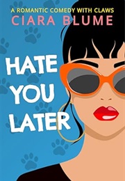 Hate You Later (Ciara Blume)