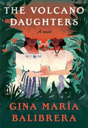 The Volcano Daughters (Gina Maria Balibrera)