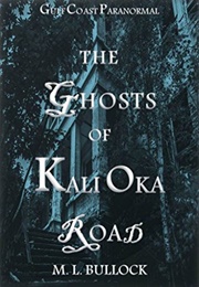 The Ghosts of Kali Oka Road (M.L. Bullock)