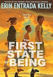 The First State of Being (Erin Entrada Kelly)