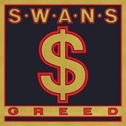Greed - Swans
