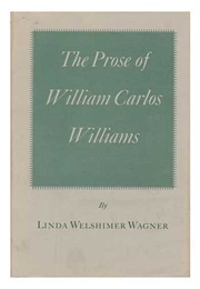 The Prose of William Carlos Williams (Linda Welshimer Wagner)