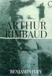 Arthur Rimbaud (Benjamin Ivry)