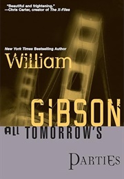 All Tomorrow&#39;s Parties (William Gibson)