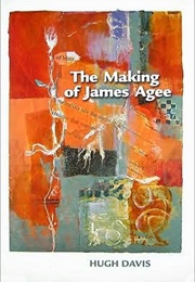 The Making of James Agee (Hugh Davis)
