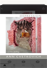 Depression: A Public Feeling (Ann Cvetokovich)