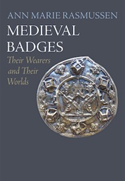 Medieval Badges (Ann Marie Rasmussen)