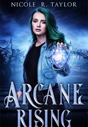 Arcane Rising (Nicole Taylor)