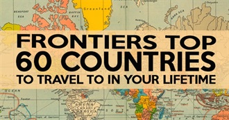 Frontier&#39;s Top 60 Countries to Travel to in Your Lifetime