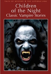 Children of the Night: Classic Vampire Stories (David Stuart Davies)