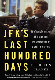 JFK&#39;s Last Hundred Days (Thurston Clarke)