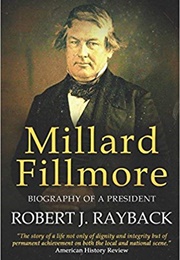 Millard Fillmore (Robert Rayback)