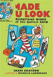 Made You Look: How Advertising Works and Why You Should Know (Graydon, Shari)